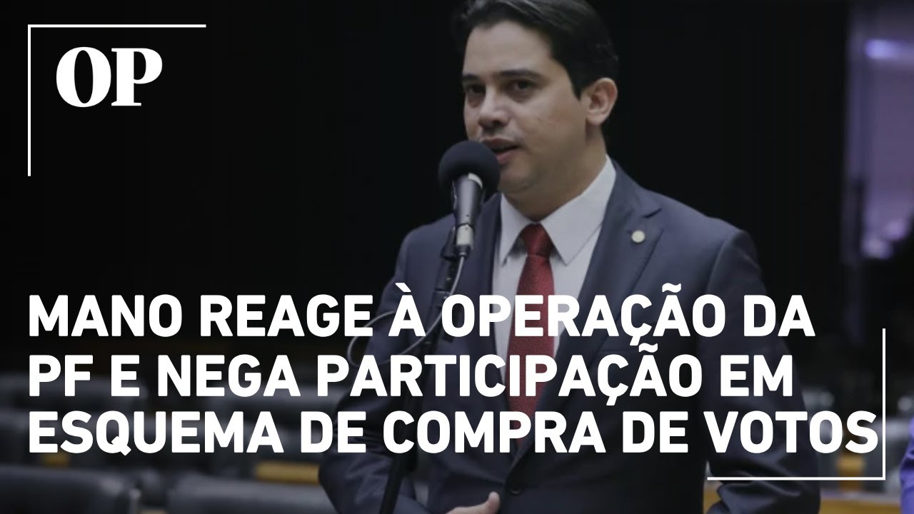 Júnior Mano reage à operação da PF e nega participação em esquema de compra de votos