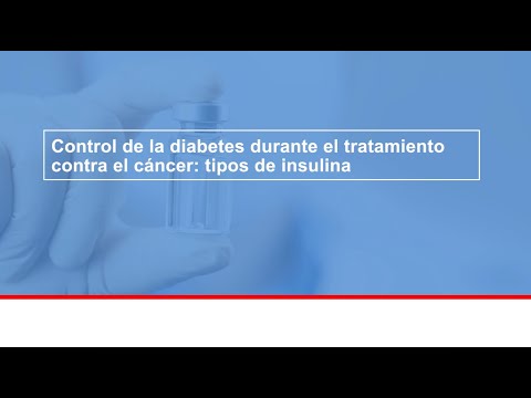 Control de la diabetes durante el tratamiento contra el cáncer: tipos
de insulina