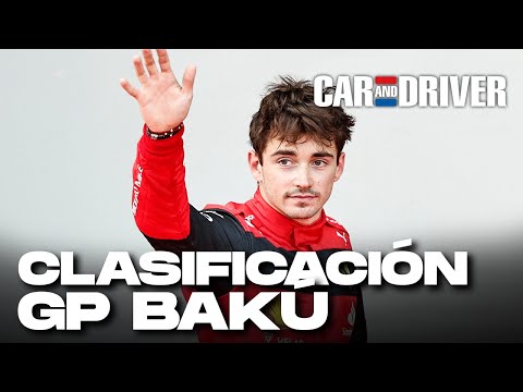 RESUMEN CLASIFICACIÓN GRAN PREMIO AZERBAIYÁN 2022 | Leclerc repite pole en Bakú | Car and Driver F1