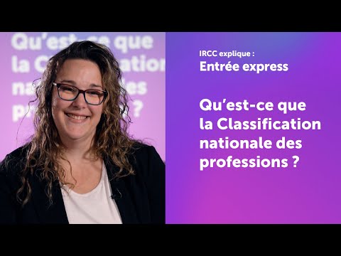 IRCC explique : Qu'est-ce que la Classification nationale des
professions ?