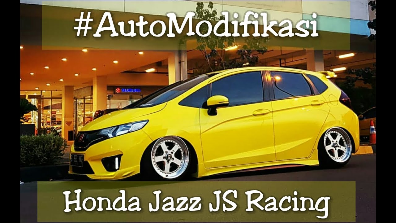Honda Jazz JS Racing Modifikasi Mobil Honda Jazz RS Konsep JS Racing Rezabence 88 By AutoModifikasi ItoAyuProject