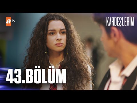 Kardeşlerim 43. Bölüm @atv