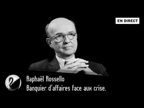 Banquier d'affaire face aux crises ? Raphaël Rossello 