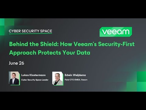 Behind the Shield: How Veeam’s Security-First Approach Protects Your Data