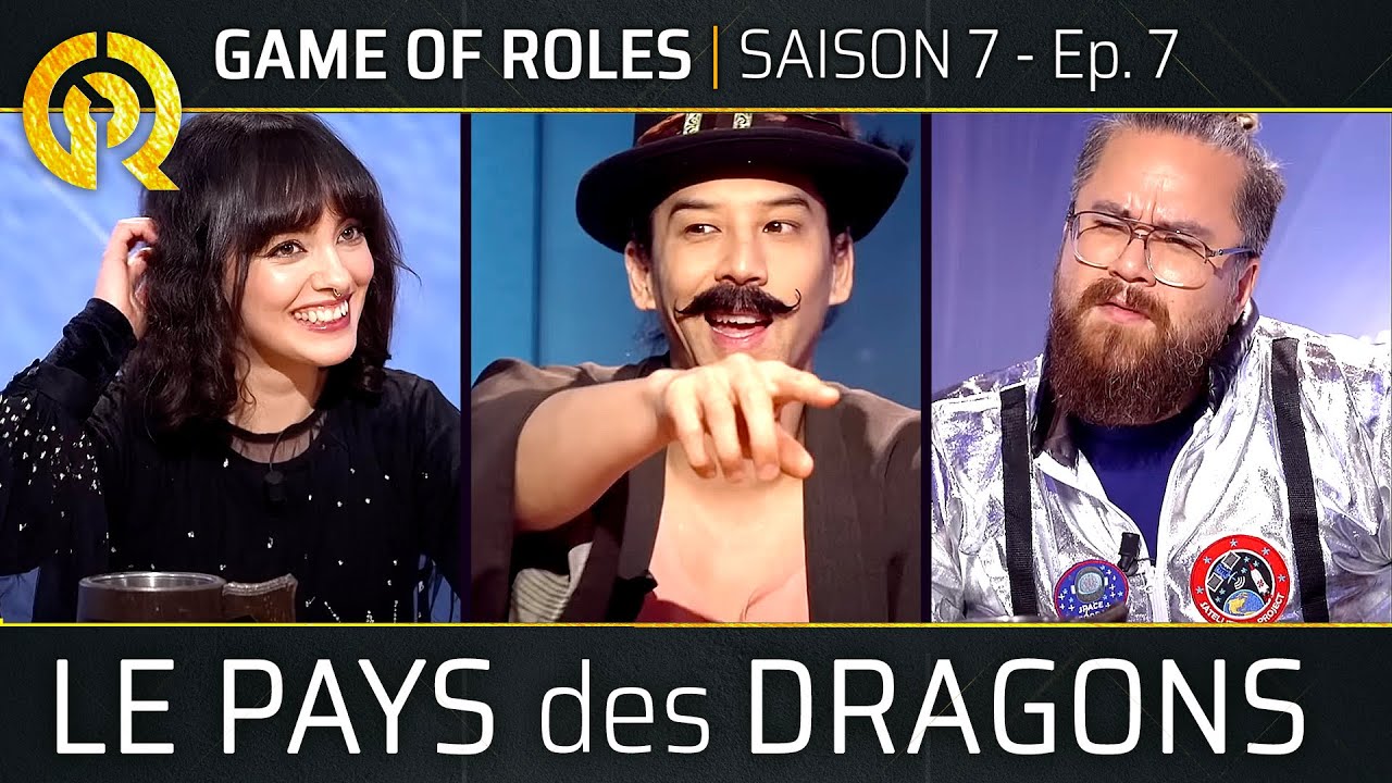 LE PAYS DES DRAGONS | Game of Roles S7E07