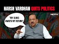 Harsh Vardhan Quits Politics: My Clinic Awaits My Return