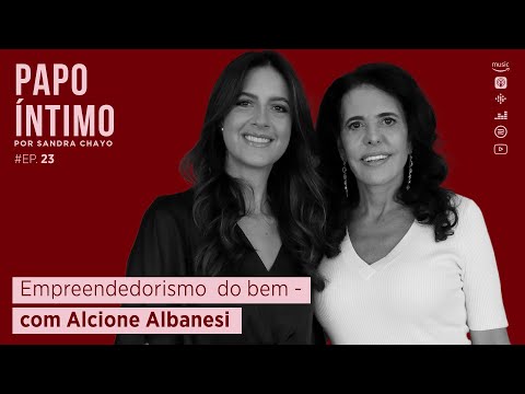 23. Empreendedorismo do bem com Alcione Albanesi