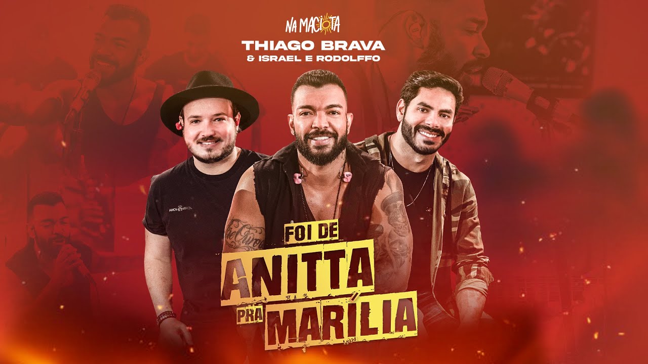 Thiago Brava – Foi de Anitta pra Marília (Part. Israel & Rodolffo)