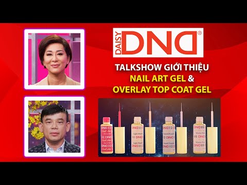 DND Talkshow với MC Kỳ Duyên & Anh Lộc Dương / Giới thiệu Nail Art Gel & Overlay Top Coat Gel