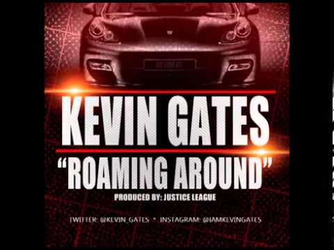 Kevin Gates - Roaming Around