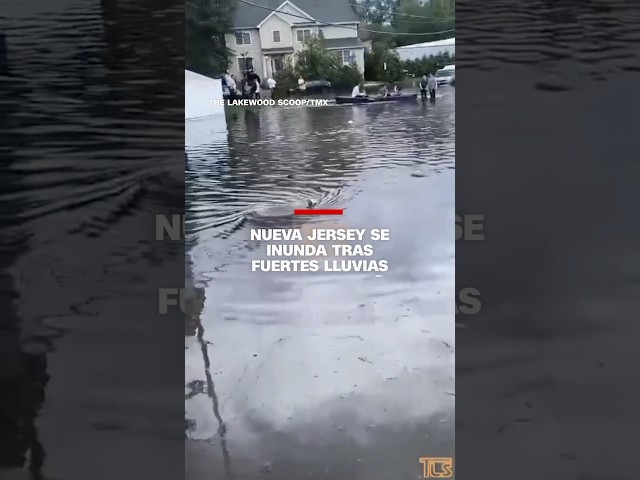 Nueva Jersey se inunda tras fuertes lluvias