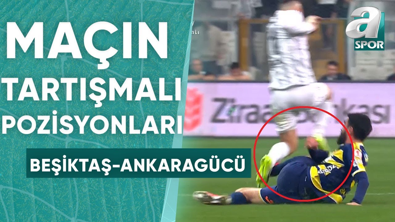 Beşiktaş 1-0 MKE Ankaragücü Maçının Tartışmalı Pozisyonları! İşte Yorumların Görüşleri! / A Spor
