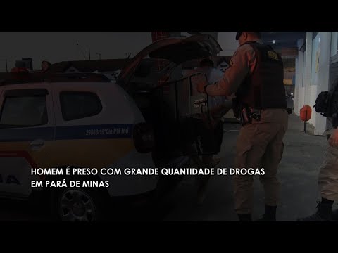 Vídeo: Homem é preso com grande quantidade de drogas em Pará de Minas