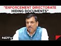 AAPs Sanjay Singh: Enforcement Directorate Hiding Documents