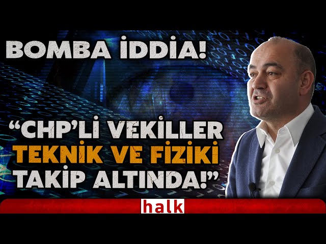 "CHP'Lİ VEKİLLER TAKİBE ALINDI!" Özgür Karabat, Halk TV canlı yayında o bilgileri açıkladı!