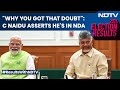 Lok Sabha Election Result  | Chandrababu Naidu Asserts Hes In NDA: Why You Got That Doubt