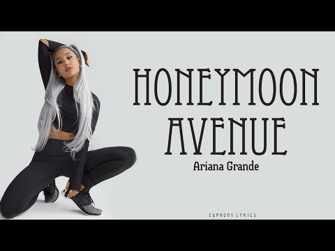 Ariana Grande - Honeymoon Avenue (Lyrics)