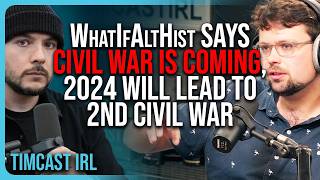 WhatIfAltHist Says CIVIL WAR IS COMING, Explains How 2024 Election Will Lead To Second Civil War