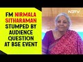 Nirmala Sitharaman Press Meet | FM Nirmala Sitharaman Stumped By Audience Question At BSE Event  - 02:17 min - News - Video