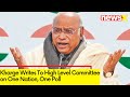 Cong President Mallikarjun Kharge Writes To High Level Committee | One Nation, One Poll | NewsX