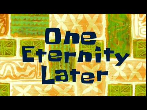 Upload mp3 to YouTube and audio cutter for One Eternity Later | SpongeBob Time Card #9 download from Youtube