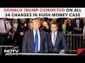 Donald Trump Conviction | Trump Convicted On All 34 Charges In Hush Money Criminal Trial