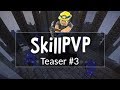 Video TEASER#3 - SKILLPVP