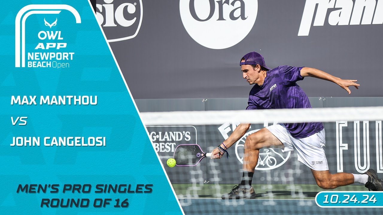 2024 The OWL APP Newport Beach Open I Max Manthou vs. John Cangelosi | Men's Singles Round of 16