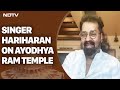 Ayodhya Ram Mandir | Singer Hariharan On Ayodhya Ram Temple Inauguration: I had Goosebumps