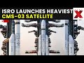 ISRO Launches CMS-03 LIVE: India Launches Its Heaviest Communications Satellite CMS-03 Successfully