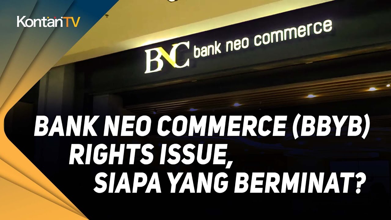 Bank Neo Commerce BBYB Rights Issue, Siapa Yang Berminat?