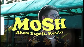 MOSH - DOGIE ft. RENEJAY,SHORTONE MUSIC VIDEO