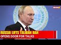 Russia Lifts Taliban Ban, Paves Way for Normalized Relations with Afghanistan