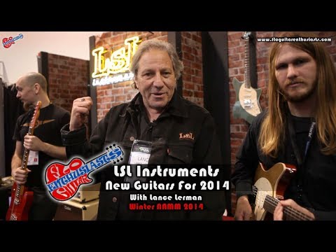 NAMM 2014: LSL Instruments New Guitars for 2014 with Lance Lerman