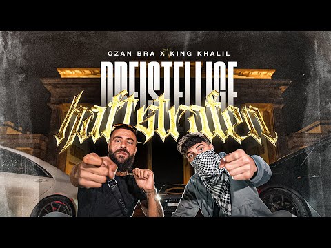 OZAN BRA x KING KHALIL - DREISTELLIGE HAFTSTRAFEN (Musikvideo)