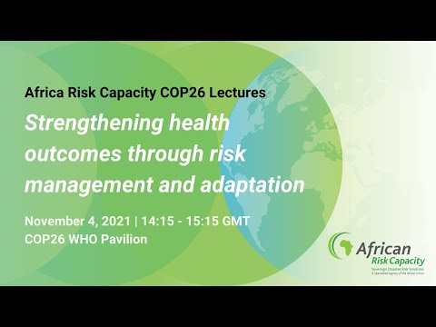 LIVE NOW | ARC COP26 Lecture: Strengthening health outcomes through risk management and adaptation