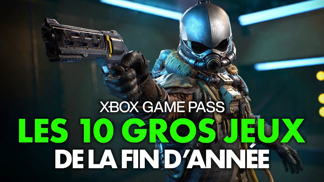 Xbox Game Pass Vous pourrez jouer à TOUT ça en fin dannée Les 10