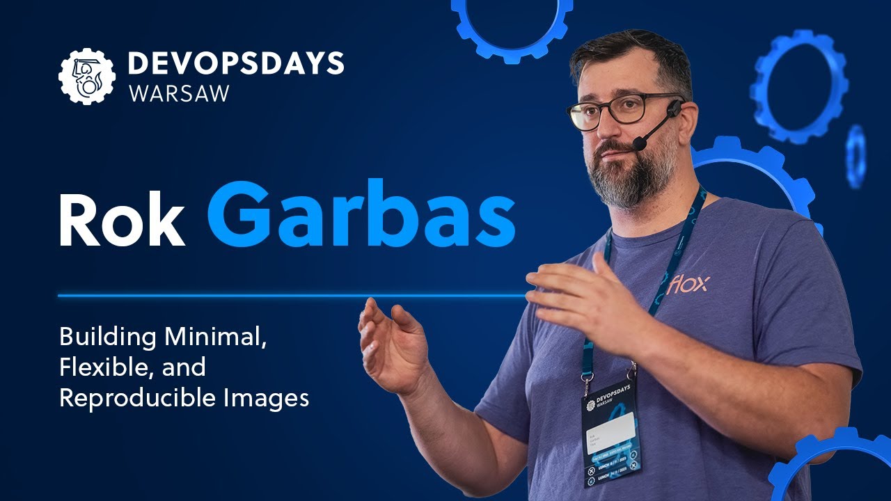 Rok Garbas: Building Minimal, Flexible, and Reproducible Images | DOD Warsaw 2023