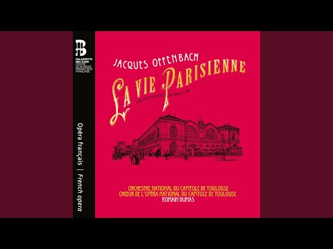 La Vie parisienne (Original Version) , Act III: Duo. L'amour, c'est le cœur qui s'entrouvre