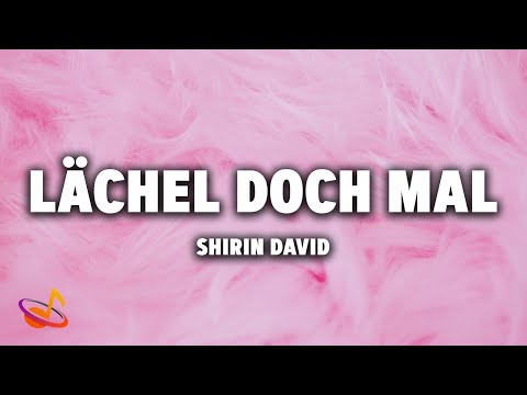 SHIRIN DAVID - Lächel Doch Mal [Lyrics]