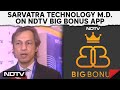 Sarvatra Technology M.D. On NDTV Big Bonus App Will Be Very Popular,