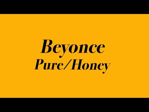 PURE/HONEY- BEYONCÉ