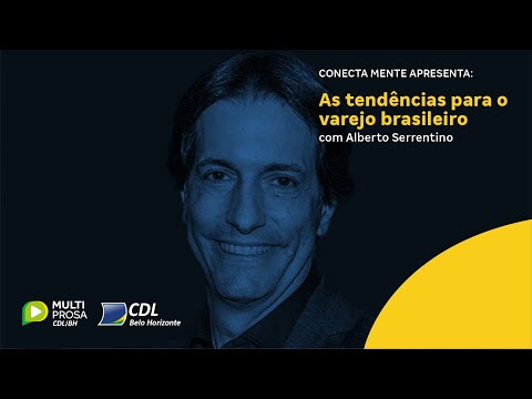 As tendências para o varejo brasileiro com Alberto Serrentino | Conecta Mente