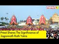 Priest Shares The Significance of Jagannath Rath Yatra | Ground Report From Jagannath Temple | NewsX