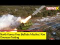North Korea Fires Ballistic Missiles | Kim Jong Un Oversaw Testing Weeks Ago | NewsX