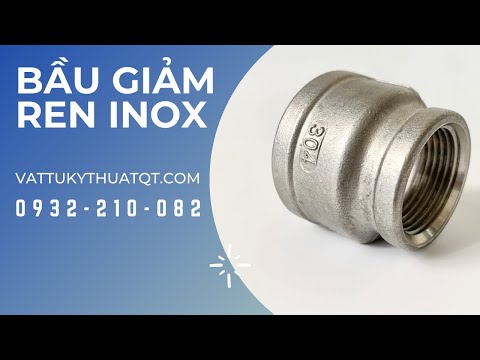 video Bầu Giảm Ren Inox 304