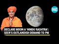 Seer's Appeal to Designate Moon as 'Hindu Rashtra' & 'Shivshakti' Capital