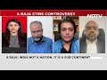 A Raja | Political Analyst On Controversial Remark: Dont Think A Raja Said Anything Wrong  - 01:01 min - News - Video