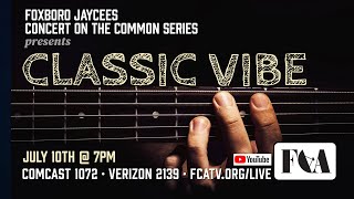 Classic Vibe - Foxboro Jaycees Concert on the Common