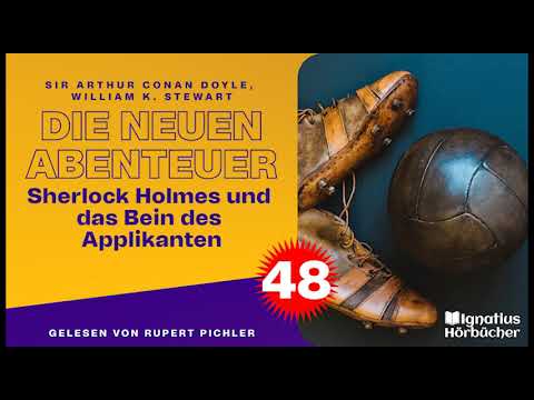 Sherlock Holmes und das Bein des Applikanten (Die neuen Abenteuer, Folge 48)